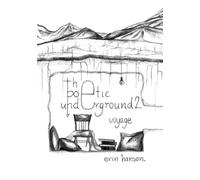 Voyage - The Poetic Underground #2: Written by Erin Hanson, 2014 Edition, Publisher: Lulu.com [Paperback]