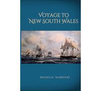 Voyage to New South Wales: The Arrival of the First Fleet