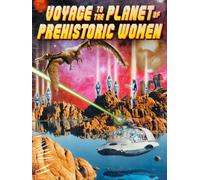 Voyage to the Planet of Prehistoric Women