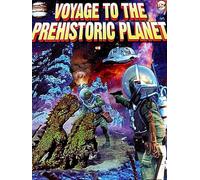Voyage to the Prehistoric Planet