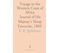 Voyage to the Western Coast of Africa: Journal of His Majesty's Sloop Favourite, 1805