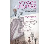 Voyage to Utopias: A Fictional Guide Through Social Philosophy