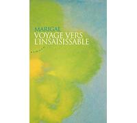 Voyage vers l'insaisissable