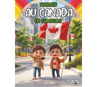Voyager au Canada en s'amusant: Découvre les Rocheuses, la poutine, le Carnaval de Québec, les castors et les festivals - Avec coloriages, jeux de ... et histoires éducatives pour enfants