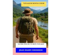 VOYAGER MOINS CHER: Guide pour un bon voyage