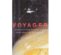 Voyager: Seeking Newer Worlds in the Third Great Age of Discovery