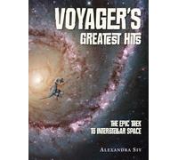 Voyager's Greatest Hits: The Epic Trek to Interstellar Space