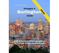 Voyages à Burlington Guide 2026