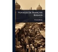 Voyages De François Bernier