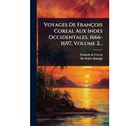 Voyages De François Coreal Aux Indes Occidentales, 1666-1697, Volume 2...