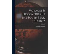 Voyages & Discoveries in the South Seas, 1792-1832