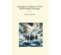 Voyages in Search of the North-West Passage (Classic Books)