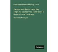 Voyages, relations et mémoires originaux pour servir a l'histoire de la découverte de l'Amérique: Histoire du Nicaragua