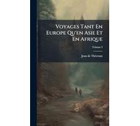 Voyages Tant En Europe Qu'en Asie Et En Afrique