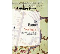 VOYAGES. Tome 1, De l'Afrique du Nord à La Mecque