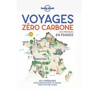 Voyages zéro carbone (ou presque) en France 1ed: 60 itinéraires clés en main pour décourvir la France sans voiture ni bus