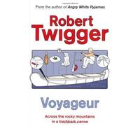 Voyageur: Across the Rocky Mountains in a Birchbark Canoe by Twigger, Robert New Edition (2007)