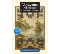 Voyageurs National Park Crossword Puzzles: Crossword Puzzles with Easy to Read Print about Voyageurs National Park, Nature, Wildlife and More | 6x9 ... Relaxation (National Parks Crossword Puzzles)