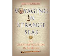 Voyaging in Strange Seas : The Great Revolution in Science