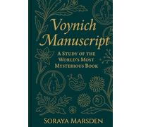 Voynich Manuscript: A Study of the World’s Most Mysterious Book