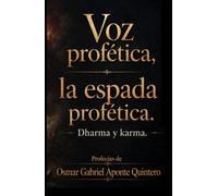 Voz profética, la espada profética.: Dharma y karma