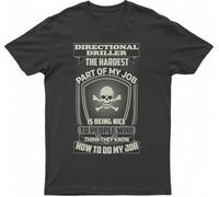 VPJGFL Directional Driller The Hardest Part of My Job is Being Nice to People Who Think They Know How to Do My Job, Fashion T-Shirt(Medium)