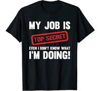 VPJGFL Hoek My Job is Top Secret Even I Don't Know What I'm Doing Shirt Mans T-Shirt(X-Large)