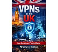 VPNs in the UK: Law, Security and Practical Setup