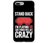 VR Gamer Stand Back I'm Playing And Things Will Get Crazy Case for iPhone 7 Plus/8 Plus