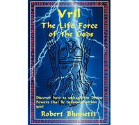 Vril: The Life Force of the Gods