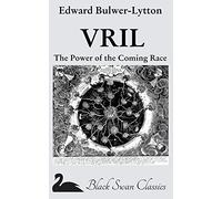 VRIL: The Power of the Coming Race
