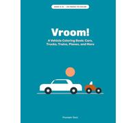 Vroom!: A Vehicle Coloring Book: Cars, Trucks, Trains, Planes, and More