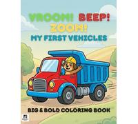Vroom! Beep! Zoom! My First Vehicles: Big and Bold Coloring Book with English Words for Kids Ages 2-4