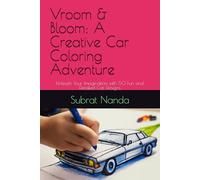Vroom & Bloom: A Creative Car Coloring Adventure: Unleash Your Imagination with 50 Fun and Detailed Car Designs