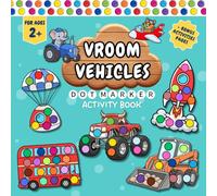 Vroom Vehicles Dot Marker Activity Book: 50 Vehicle Dot Marker Coloring Pages - Cars, Trucks, Boats, Trains & More | Bonus Activities | Ages 2+ | 8.5 x 8.5”