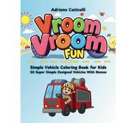 Vroom Vroom Fun!: Simple Vehicle Coloring Book for Kids and young engineers | 30 Vehicles super simple designed with names | big size with borders ... (Coloring and Activity Books for Children)
