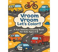 vroom vroom! let's color!!: A Fun vehicles coloring book for kids ages 3 to 8 (KIDS COLORING FUN)