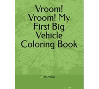 Vroom! Vroom! My First Big Vehicle Coloring Book" - Fun and Easy Coloring for Kids Ages 2-10