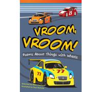 Vroom, Vroom! Poems About Things with Wheels