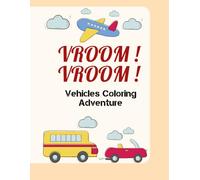 VROOM ! VROOM !: Vehicles Coloring Adventure