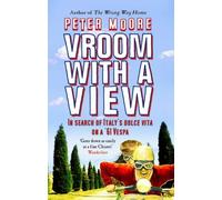 Vroom With A View: In Search Of Italy's Dolce Vita On A '61 Vespa by Peter Moore (2-May-2005) Paperback