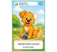 Vroom! Woof! Quack! (Sunny Hill)