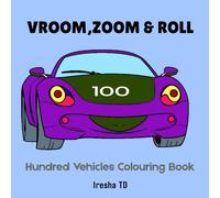 VROOM, ZOOM & ROLL: Hundred Vehicles Colouring Book