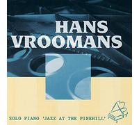Vroomans Hans - Solo Piano: 'JAZZ AT THE PINEHILL'
