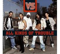 VS - All Kinds Of Trouble