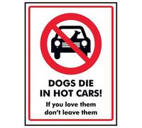 VSafety Dogs Die In Hot Cars! If You Love Them Don't Leave Them Sign - 300mm x 400mm - Self Adhesive