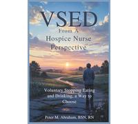 VSED From a Hospice Nurse Perspective: Voluntary Stopping Eating and Drinking, a Way to Choose (Caregiver Support)