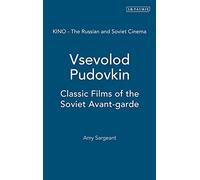 Vsevolod Pudovkin: Classic Films of the Soviet Avant-garde (KINO - The Russian and Soviet Cinema)
