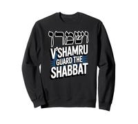 V'shamru Guard the Shabbat Sweatshirt