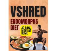VSHRED Endomorphs diet: 30 days move at home